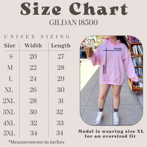 May include: Size chart for unisex hoodies, showing width and length measurements in inches for sizes S through 5XL. The chart is labeled "Gildan 18500". A model is wearing a pink hoodie in size XL, demonstrating an oversized fit.