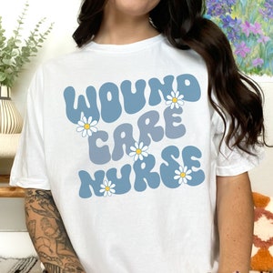 Comfort Colors Wound care nurse shirt, Wound care shirt, Wound care nurse gifts, WOC nurse, Burn nurse shirt, Nurse gift, Ostomy nurse shirt