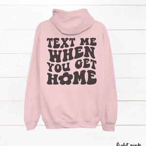 Text Me When You Get Home Hoodie, Text Me Hoodie, Drive Safe, Vsco