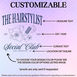 May include: A customizable design featuring the text "THE HAIRSTYLIST" above a graphic of a hair dryer and brush. Below, it reads "Social Club, Los Angeles, CA" with the year "2024". The design is on a gradient background.