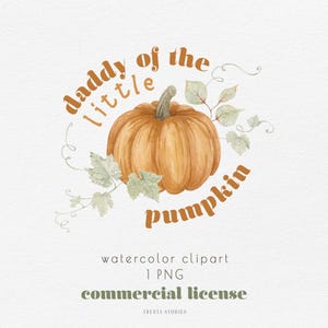 Watercolor pumpkin PNG clipart, daddy of the little pumpkin design for sublimation, fall digital download