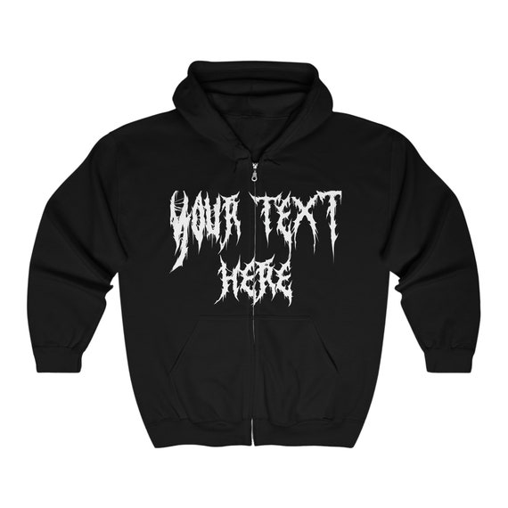 Custom Zip up Hoodie Custom Zip up Logo Hoodie Death Metal Font Zip up Hoodie Men Women Metalhead Gift Goth Zip Up Insert Your Design Etsy