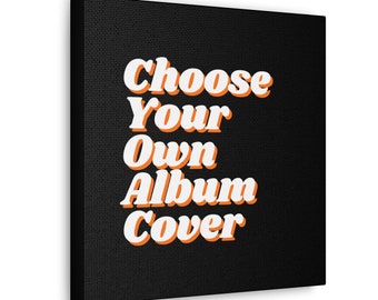 Choose Your Album Cover, College dorm decor, anniversary gift for him, album cover canvas, gift for music lover, personalized canvas gift