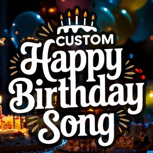 ¡La canción de "Feliz Cumpleaños" perfecta y personalizada! El regalo de cumpleaños personalizado definitivo que jamás olvidarán.