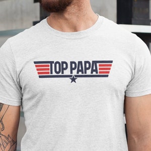 Top Papa Shirt, Father T-Shirt, Father&#39;s Day Gift Tee, Gift for Grandfather