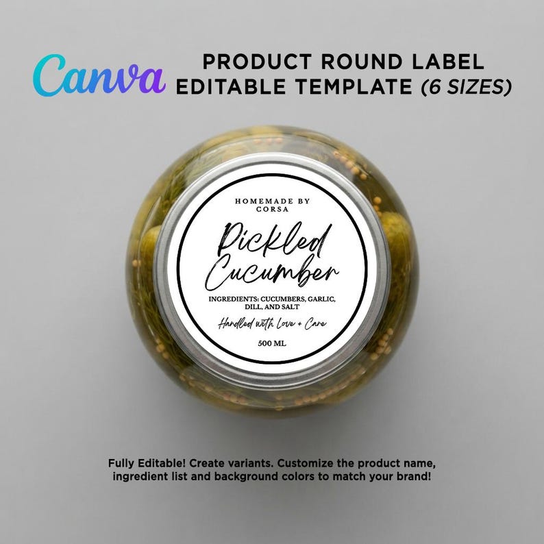 Canva editable round label template for 500ml pickle jars, minimalist black and white design with script text, shown on a jar of homemade pickled cucumbers, instant download.