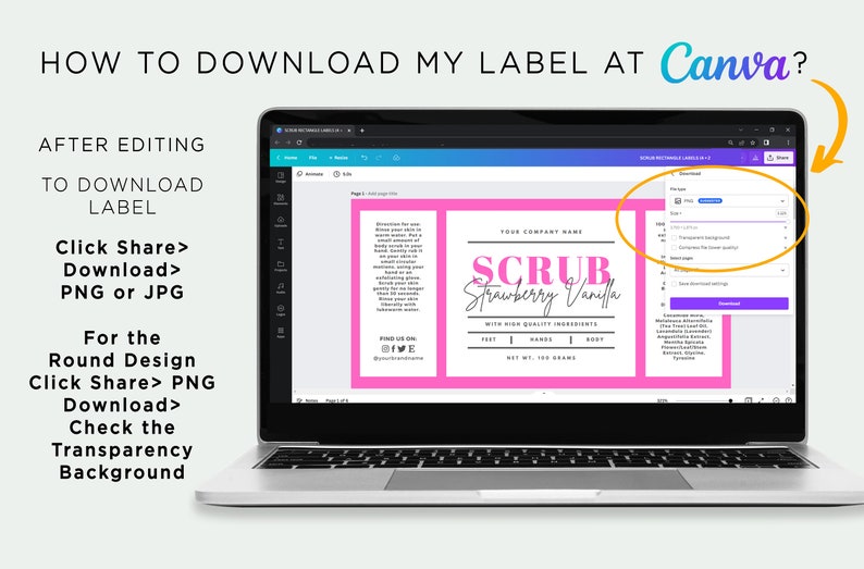 May include: A laptop screen showing a Canva design for a product label. The label is pink with black text and says 'SCRUB Strawberry Vanilla' with high quality ingredients. The label is for a product that is 100 grams. The screen shows the download options for the label, including PNG, JPG, and transparent background.
