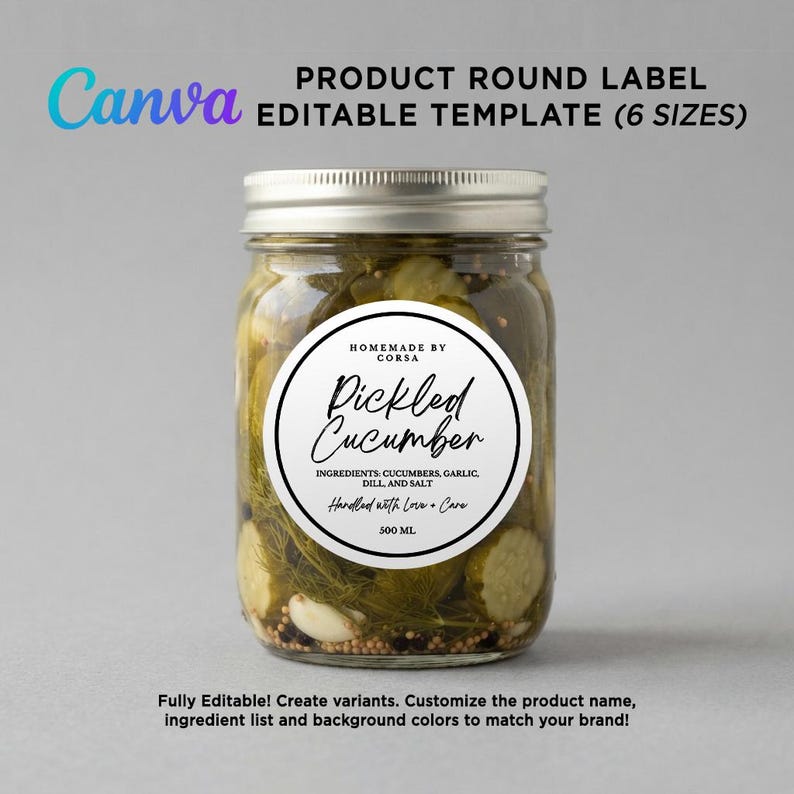Canva editable product label template for 500ml pickle jars, featuring a customizable round design with black script text on a white background, shown as a mockup on a jar of homemade dill pickles with garlic and peppercorns.