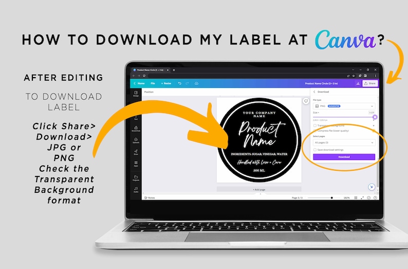 May include: A laptop screen displays instructions on how to download a label from Canva. The label is a black and white circular design with the text "Product Name." The instructions include clicking "Share," then "Download," and selecting JPG or PNG format.