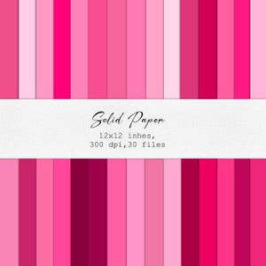 May include: A selection of solid pink papers in different shades, presented as vertical stripes. The text "Solid Paper" is written in a stylish script, with details about the paper size (12x12 inches), resolution (300 dpi), and the number of files (30).