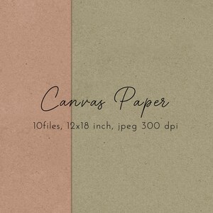 May include: A digital image featuring two vertical sections of textured paper in muted tones of beige and olive green. The words "Canvas Paper" are written in elegant script. The image also includes the details: 10 files, 12x18 inch, jpeg 300 dpi.