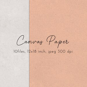 May include: A digital art print featuring a split background of off-white and peach-colored textures. The words "Canvas Paper" are written in elegant script. The image also includes the details: 10 files, 12x18 inch, jpeg 300 dpi.