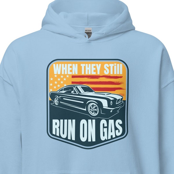 When They Still Run on Gas" Nostalgia hoodie, car hoodie for men. Classic car enthousiast / lover. perfect gift for engine lover.