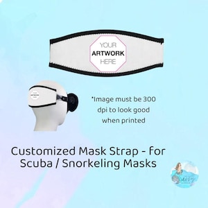 Custom Scuba Mask Straps, sublimation printed mask straps, add your own photo or scene! Great for Scuba and Snorkeling Masks.