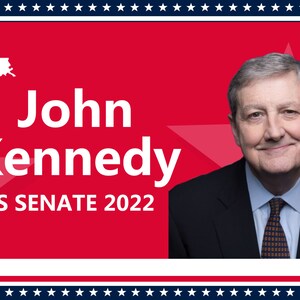 John Kennedy US Louisiana Senate Yard Sign - Customized Poly Bag Sign Political Signs Cheap Yard Sign