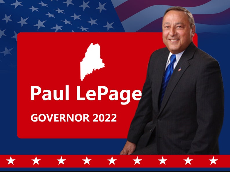 Paul Lepage for Maine Governor 2022 Yard Sign Etsy
