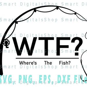 Dónde está The Fish SVG, Fishing Rod SVG, Fishing Funny, Fishing t-shirt SVG, Digital Download Cricut, Silhouette, Glowforge, svg dxf png eps