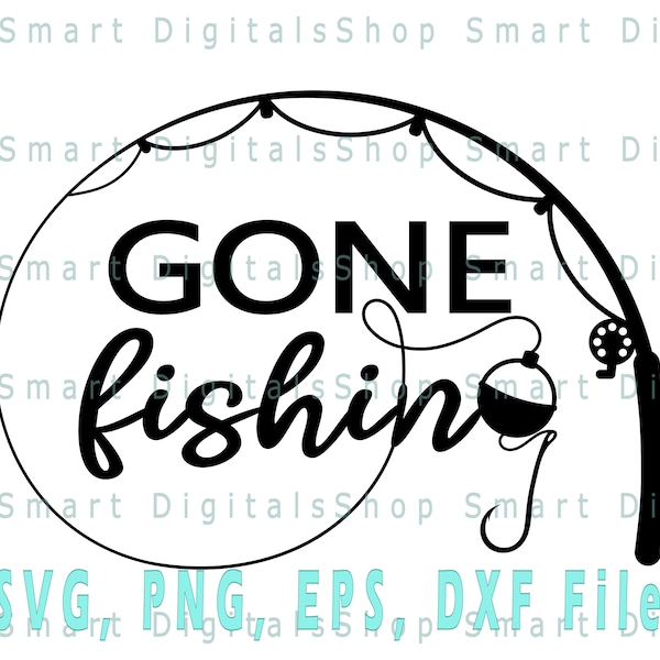 Gone Fishing SVG | Fishing Rod SVG | Fishing t-shirt SVG | Digital Download for Cricut, Silhouette, Glowforge | svg dxf png eps cut files