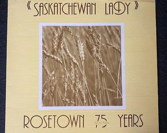 Saskatchewan Lady: Rosetown 75 Years LP