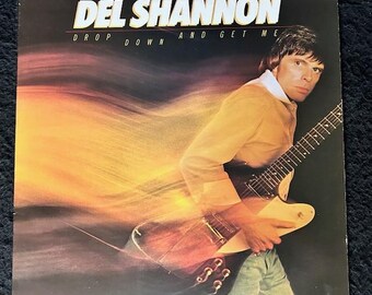 Del Shannon - Drop Down And Get Me 1981 Album