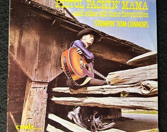 Stompin' Tom Connors - Pistol Packin' Mama and Other Old Time Favorites LP