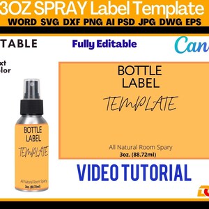 May include: Editable spray bottle label template with the text "BOTTLE LABEL TEMPLATE" in black on a yellow background. The template includes the text "All Natural Room Spary 3oz. (88.72ml)" and the words "VIDEO TUTORIAL".