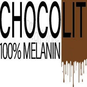 Choclit Melanin SVG Downloadable File