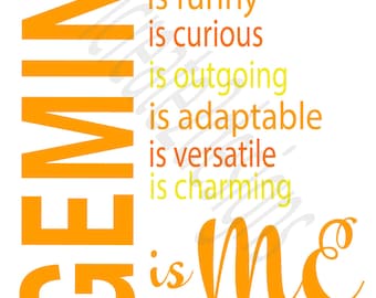 May include: Orange and yellow text on a white background reads "GEMINI is intelligent is funny is curious is outgoing is adaptable is versatile is charming is Me".
