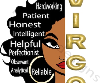 May include: A digital illustration of a woman with black hair and brown skin. The woman's face is partially obscured by the word "VIRGO" in gold letters. The word "VIRGO" is written vertically. The woman's hair is styled in an afro. The words "Hardworking", "Patient", "Honest", "Intelligent", "Helpful", "Perfectionist", "Observant", "Analytical", and "Reliable" are written around the woman's hair.
