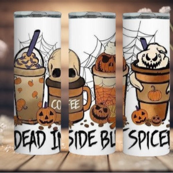 Dead inside But Spiced 20 oz  stainless steel Tumbler halloween coffee