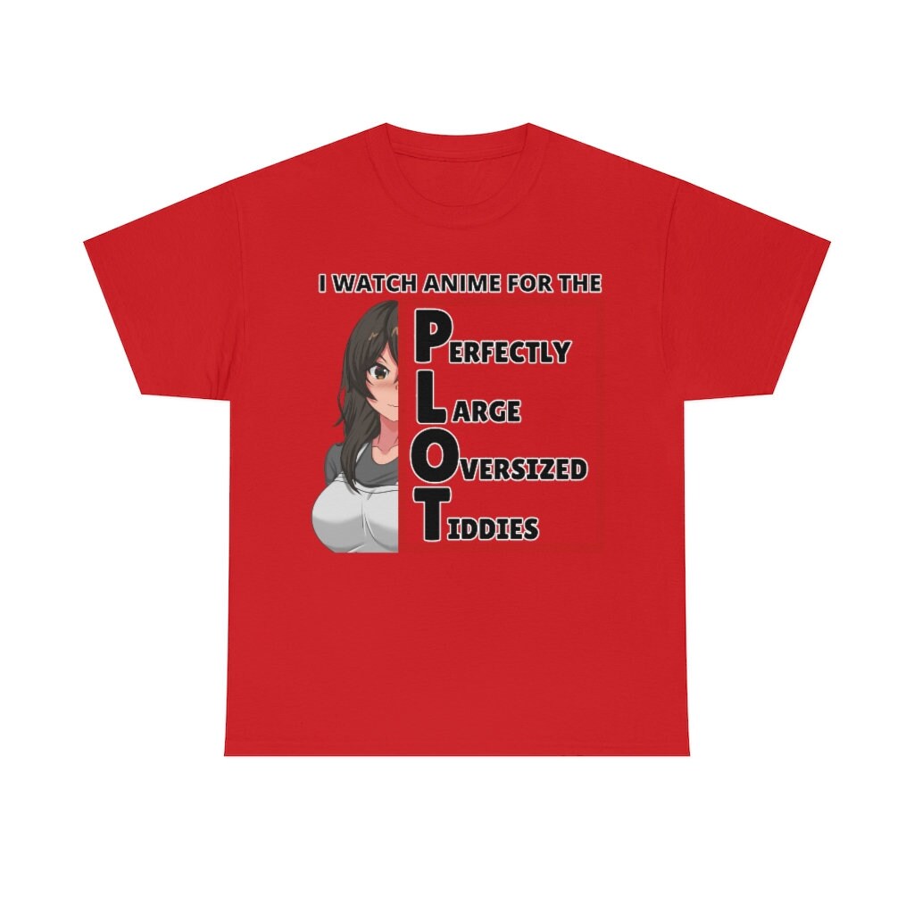 I Watch Anime for the PLOT - Etsy