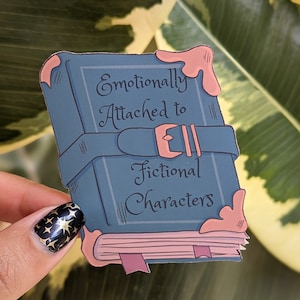 Bookish Sticker | Emotionally Attached to Fictional Characters | Laptop Sticker | Water Bottle Sticker | Journal Sticker | Phone Sticker