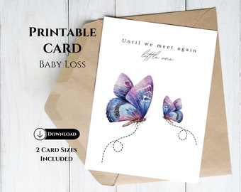 May include: Printable sympathy card with a watercolor illustration of two purple butterflies. The card reads "Until we meet again little one".