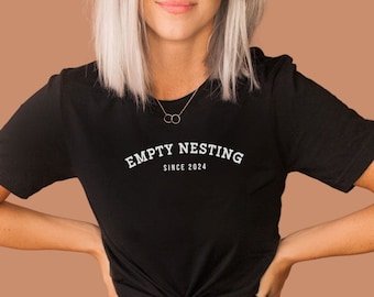 Empty Nester Shirt for Empty Nester, Funny Empty Nesting T-Shirt for New Empty Nesters  in 2024, Gift for mom, Mother's Day Gift