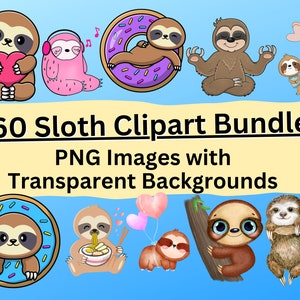 60 Sloth Clipart Bundle - PNG Images with Transparent Backgrounds - Cute / Cartoon Clip art Sloths - Cute Animal Clipart Designs Bundle POD