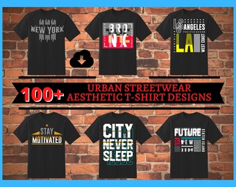 100 Urban Streetwear T-Shirt Designs - PNG Designs with Transparent Backgrounds - Shirt Designs SVG - SVGs - Print on Demand - Sublimation