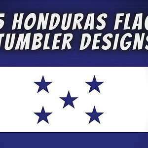 5 Honduras Flag Tumbler Designs - PNG Designs for Sublimation Printing - Honduran Flags - 20 oz - Tumblers Wraps Bundle -
