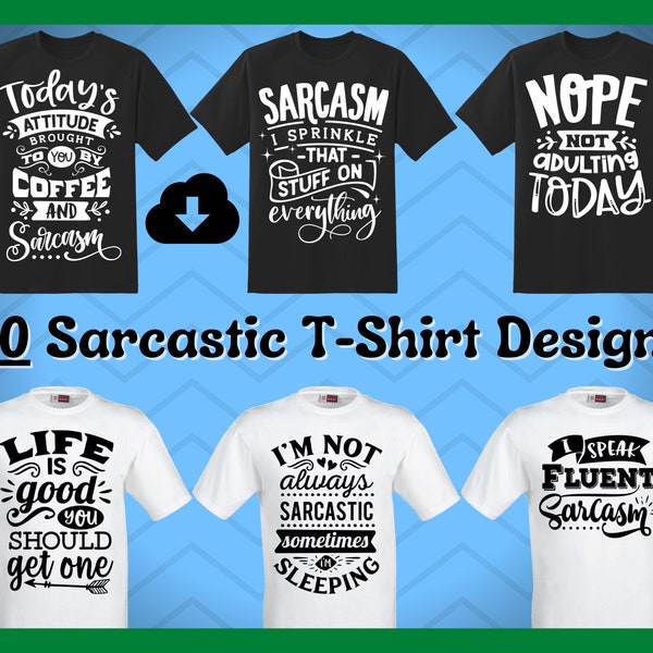 30 Sarcastic / Funny T-Shirt Designs - PNG - SVG - DXF - Transparent Backgrounds - Editable - Sublimation Printing - Print on Demand T-Shirt