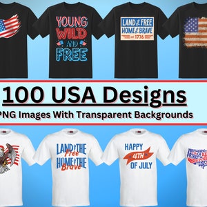 100 USA T-Shirt Designs - PNG Images With Transparent Backgrounds - America PNGs - 4th of July - Independence Day - Veteran&#39;s Day - U.S.A