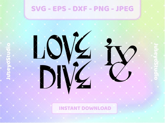 IVE Love Dive Kpop Svg Png Jpg Eps Dxf IVE Logo Vector - Etsy Finland