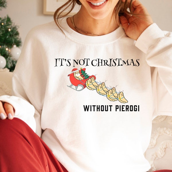 Christmas Pierogi Sweatshirt | Polish Christmas Shirt | German Christmas Shirt | Ukrainian Christmas Shirt