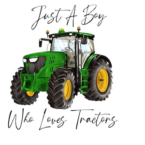 Just A Boy Who Loves Tractors | sublimation |png|print