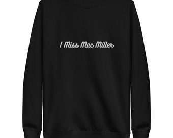 I Miss Mac Miller Crewneck