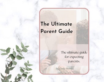 May include: A pink and white graphic with the text "The Ultimate Parent Guide" and "The ultimate guide for expecting parents."  The graphic also includes the text "by, Cady Henry" and "cadysittingile@gmail.com".