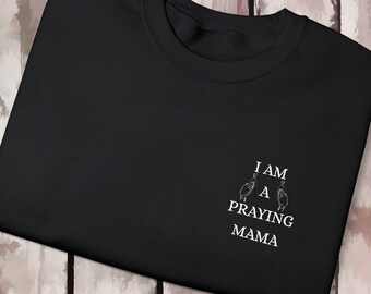 Praying Mama Embroidered Crewneck Sweatshirt: Christian Mom Gift