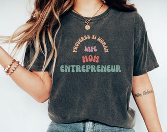 Proverbs 31 Woman T-Shirt: Mom, Wife, Entrepreneur - Comfort Colors