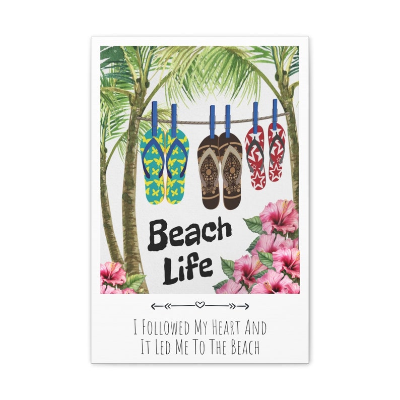 Beach Life I Followed My Heart Saying Canvas Wall Art, Palm Trees and Flip Flop Ocean Vibes, Beach House Decor image 2