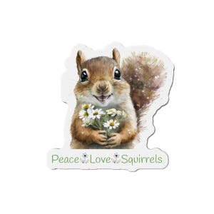 Squirrel With Daisies Vinyl Die Cut Magnet, Peace Love Squirrels Text, Car or Frig Magnet, Wild Animal Nature Lover Magnet, 2 Size Options