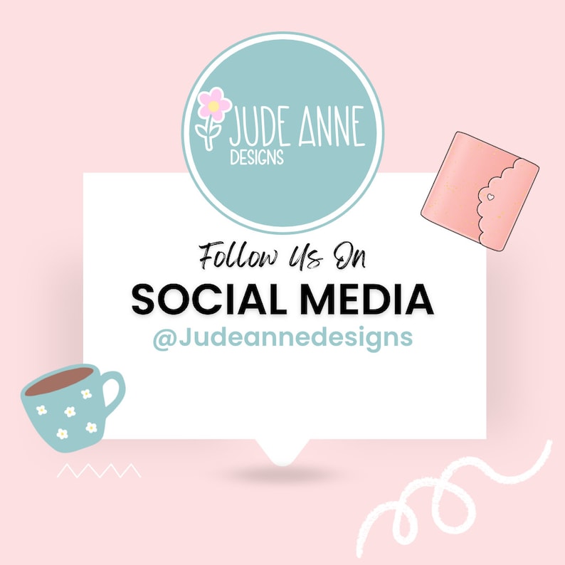 May include: A light pink graphic with the text "Follow Us On SOCIAL MEDIA @Judeannedesigns". The image includes a teal circle with the text "Jude Anne Designs" and a pink flower. A teal mug with white flowers and a pink wallet are also shown.