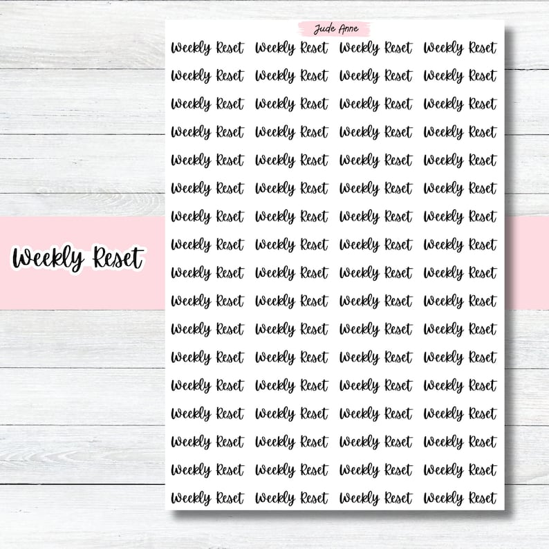 May include: A sheet of printable planner stickers with the text "Weekly Reset" repeated multiple times in a black cursive font.